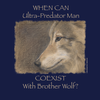 Brother Wolf T Shirt with Quote "When can ultra-predator coexist with brother wolf?"